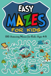 Easy Mazes for Kids: 100 Amazing Mazes for Kids Ages 4-8