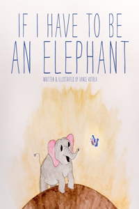 If I Have to be an Elephant