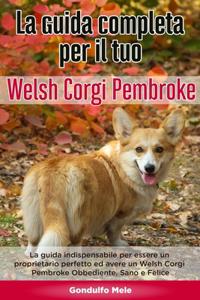 Guida Completa per Il Tuo Welsh Corgi Pembroke