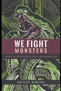 We Fight Monsters