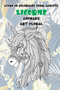 Livre de coloriage pour adultes - Art floral - Animaux - Licorne