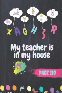 My teacher is in my house
