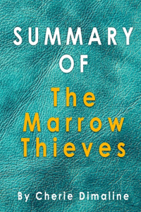 Summary Of The Marrow Thieves