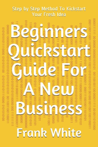 Beginners Quickstart Guide For A New Business