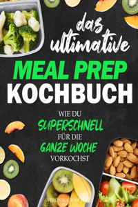 ultimative Meal Prep Kochbuch