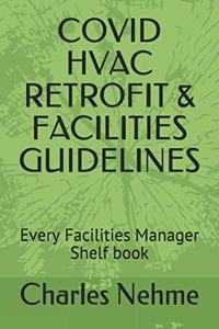 Covid HVAC Retrofit & Facilities Guidelines