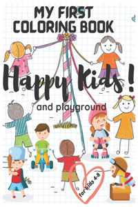 My First Coloring Book Happy Kids! And Playground