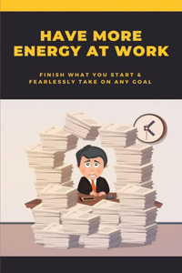 Have More Energy At Work