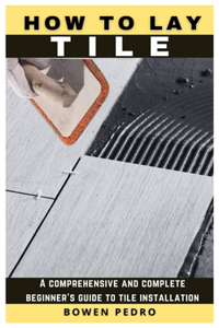 How to Lay Tile