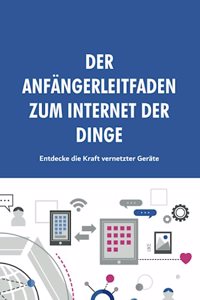 Anfängerleitfaden zum Internet der Dinge