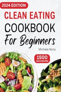 Clean Eating Cookbook For Beginners
