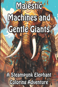 Majestic Machines and Gentle Giants