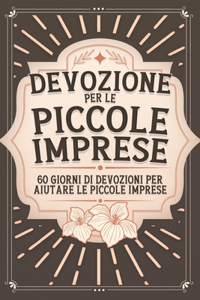 Devozione per le piccole imprese: 60 giorni di devozioni per aiutare le piccole imprese