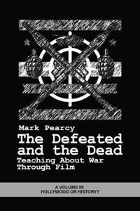 The Defeated and the Dead: Teaching About War Through Film