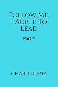 Follow Me, I Agree to Lead. Part 4