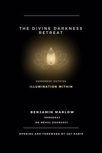 The Divine Darkness Retreat: Darkness Outside Illumination Within