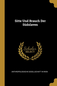 Sitte Und Brauch Der Südslaven