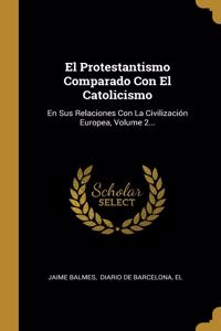 Protestantismo Comparado Con El Catolicismo
