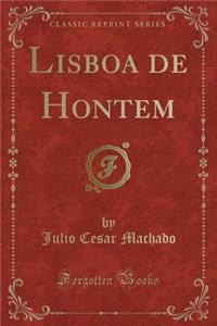 Lisboa de Hontem (Classic Reprint)
