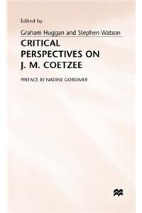 Critical Perspectives on J. M. Coetzee