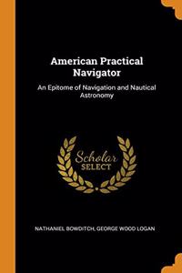 AMERICAN PRACTICAL NAVIGATOR: AN EPITOME