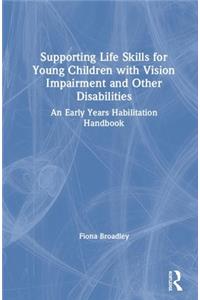 Supporting Life Skills for Young Children with Vision Impairment and Other Disabilities