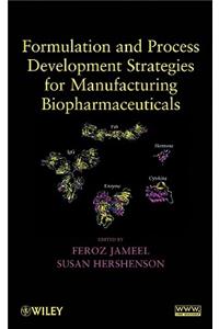 Formulation and Process Development Strategies for Manufacturing Biopharmaceuticals