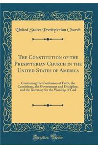 The Constitution of the Presbyterian Church in the United States of America