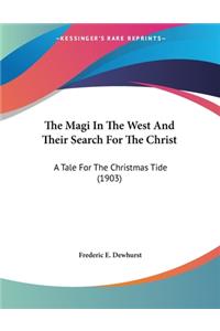 Magi In The West And Their Search For The Christ