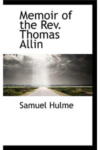 Memoir of the REV. Thomas Allin