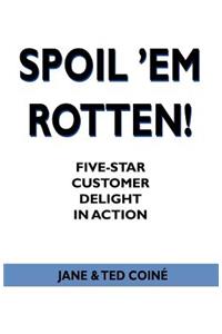 Spoil 'em Rotten!