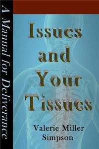 Issues and Your Tissues!