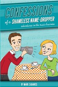 Confessions of a Shameless Name-Dropper