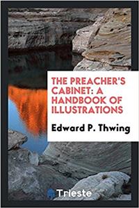 THE PREACHER'S CABINET: A HANDBOOK OF IL