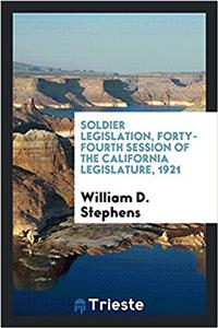 Soldier Legislation, forty-fourth session of the California Legislature, 1921