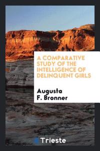 Comparative Study of the Intelligence of Delinquent Girls