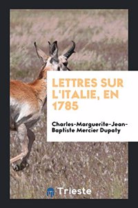 Lettres Sur l'Italie, En 1785