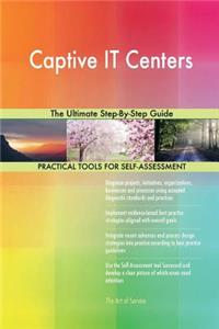 Captive IT Centers The Ultimate Step-By-Step Guide