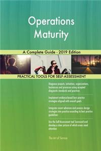 Operations Maturity A Complete Guide - 2019 Edition