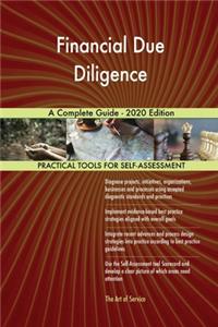 Financial Due Diligence A Complete Guide - 2020 Edition