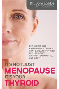 It's Not Just Menopause; It's Your Thyroid!