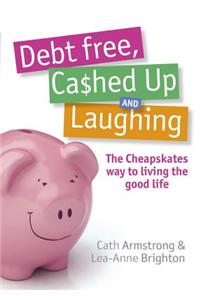 Debt Free Cashed Up and Laughing