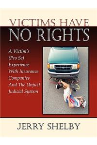 Victims Have No Rights