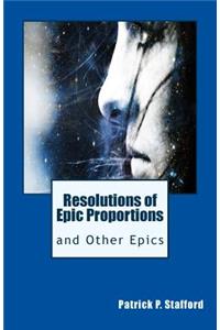 Resolutions of Epic Proportions and Other Epics