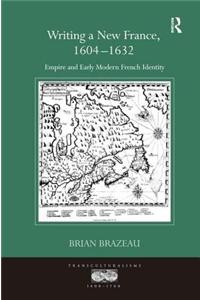 Writing a New France, 1604-1632