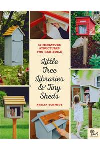 Little Free Libraries & Tiny Sheds