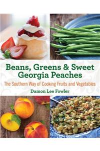 Beans, Greens & Sweet Georgia Peaches