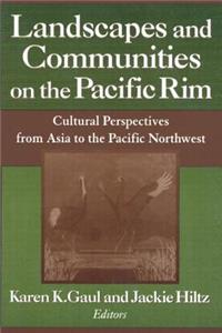 Landscapes and Communities on the Pacific Rim