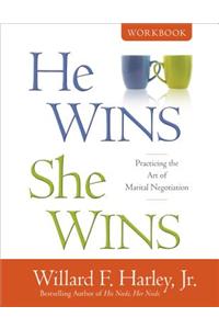 He Wins, She Wins Workbook - Practicing the Art of Marital Negotiation