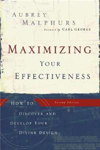 Maximizing Your Effectiveness – How to Discover and Develop Your Divine Design